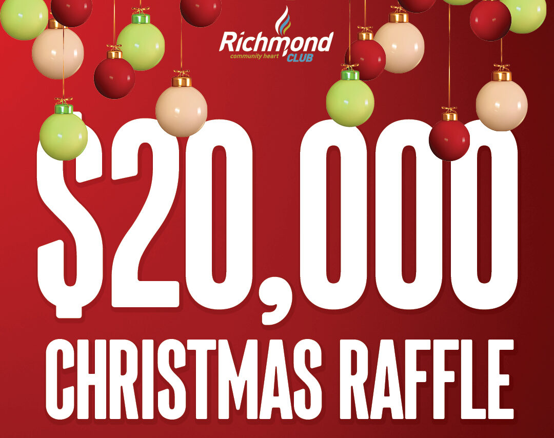 $20,000 Christmas Raffle - Richmond Club